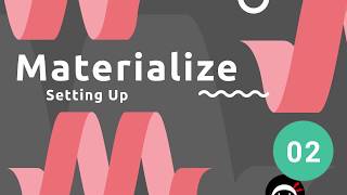 Materialize Tutorial #2 - Setting Up