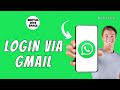 How To Login WhatsApp With Gmail Account