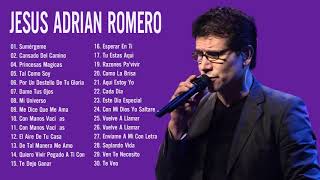 Jesús Adrian Romero Sus Mejores Exitos - Lo Mejor De Jesus Adrian Romero Musica Cristiana