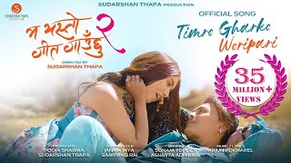 Timro Gharko Woripari - Ma Yesto Geet Gauchhu 2  Paul  Pooja In Cinemas Falgun 13feb 25th
