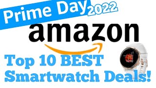 Prime Day 2022 BEST Smartwatch Deals USA & CANADA