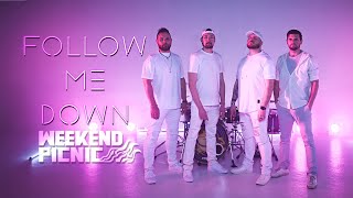 Weekend Picnic - Follow Me Down (Official Music Video)