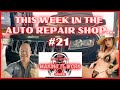 A WEEK IN AN AUTO REPAIR SHOP, EPISODE  21...WHAT A FIASCO...