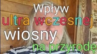 Jak ta wczesna wiosna wpłynie na przyrodę i uprawy, co sadzić i jak żyć?