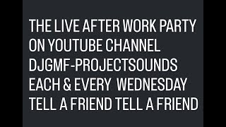 The Live Àfter Work Party with DJ GMF Projectsounds