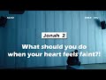 【Jonah 2 】What should you do when your heart feels faint?! ｜ACAD Bible Reading