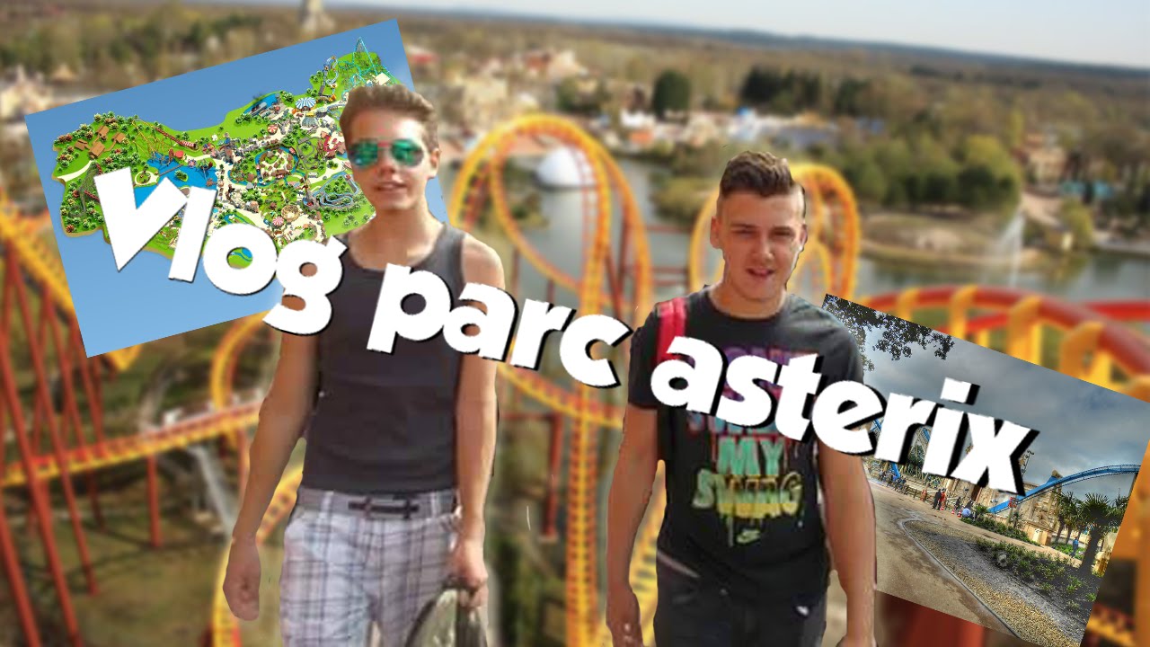 Vlog 1 Parc Asterix Youtube
