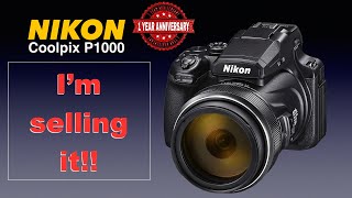 Im selling my Nikon Coolpix P1000 after 1 year