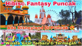 HIBISC FANTASY PUNCAK | Wisata Viral Terbaru Ala Disneyland Di Puncak Bogor | Banyak Wahana Seru❗