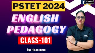 PSTET 2024 |  ENGLISH PEDAGOGY | PYQ'S | CLASS-101 | BY KIRAN MAM | YADUS EDUCATION