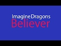 Imagine Dragons - Believer (Lyric)