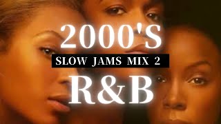 2000'S R&B【SLOW JAMS MIX 2】/ 2000年代 R&B/classic R&B/Old School R&B