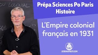 L'Empire colonial français en 1931- Histoire Prépa Sciences Po Paris - Les Bons Profs