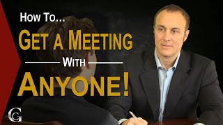 How To Get A Meeting With Anyone - Chris Guerriero