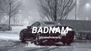 Badnam (Slowed & Reverb) || Mankirt Aulakh || slowed reverb by RV