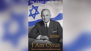 Israel Reborn: How President Harry Truman Became a Modern Day King Cyrus