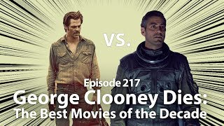SinCast 217 - George Clooney Dies: Best Movies of the Decade