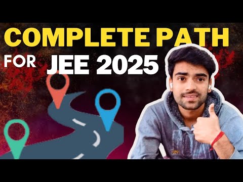 COMPLETE 💯 PATH FOR JEE 2025 🔥 / ROADMAP FOR IIT JEE 2025 - YouTube