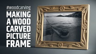 Making and woodcarving a picture frame