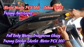 Warna Transparan Glossy * Full Body Proses Pasang Skotlet Sticker Motor Honda PCX 160 Tahun 2025