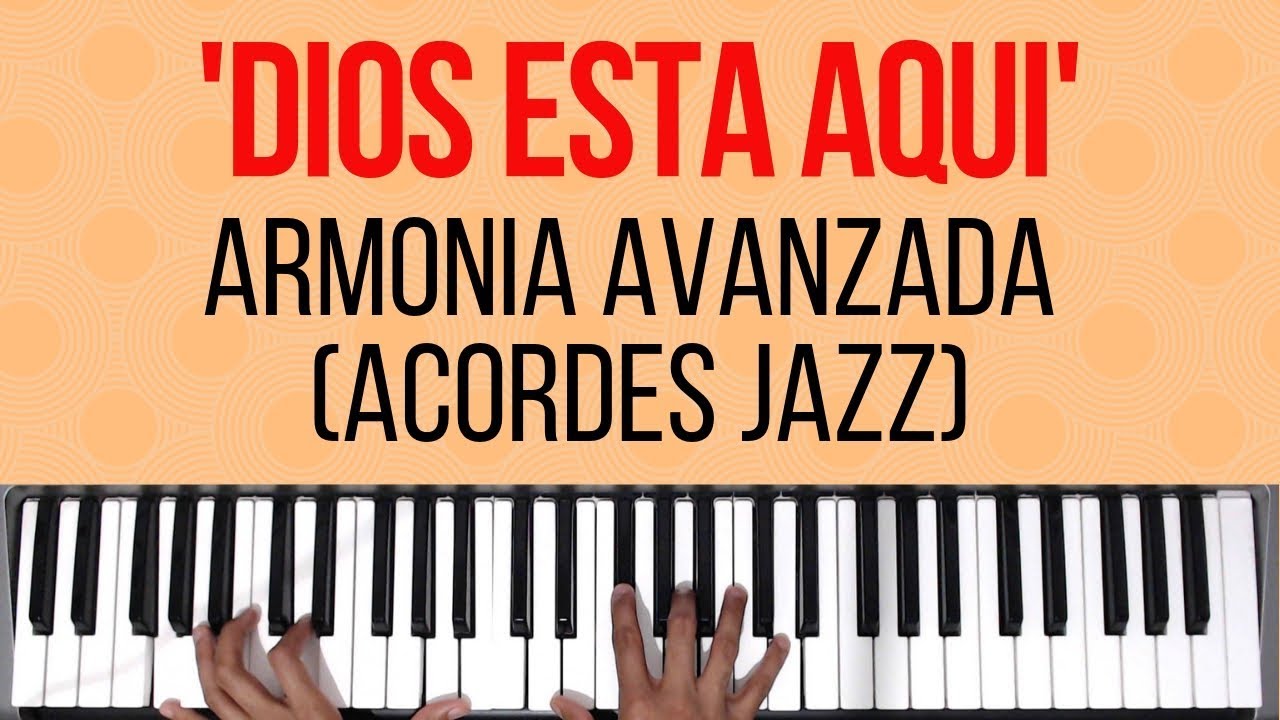 Dios Esta Aqui Armonia Avanzada Acordes Jazz Tutorial De Piano