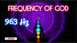 VERY POWERFUL 963 Hz Frequency of God / Universe, Crown Chakra Healing, Pineal Gland Activation.