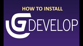 3 - Gdevelop Tutorial - Installing Gdevelop