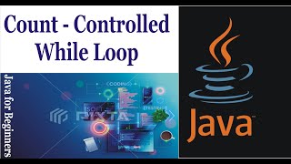 Java Tutorial | Count controlled while Loop