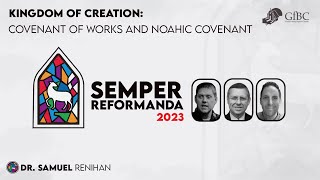 Kingdom of Creation: Covenant of Works and Noahic Covenant -- Dr.  Samuel Renihan