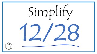 How to Simplify the Fraction 12/28