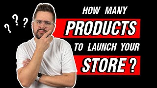 How Many Products Should I Have Before Launching My Shopify Store?