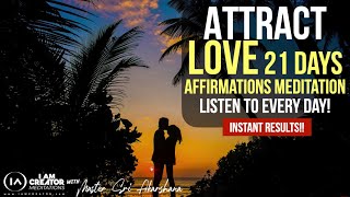 Attract Love INSTANTLY Affirmations Meditation |  Listen to Every Day [Very Powerful!]