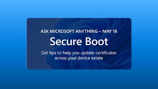 Ask Microsoft Anything Secure Boot May 18