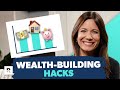 3 Wealth-Building Hacks Anyone Can Use