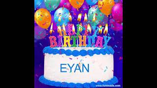 Eyan Happy Birthday Song'' Happy Birthday to you'' eyan
