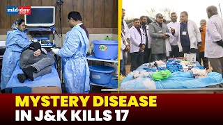 Mysterious Illness kills 17 in J\u0026K's Rajouri, Investigation underway