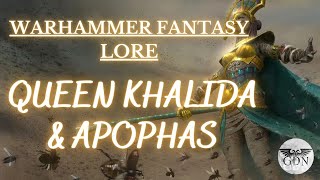 Warhammer Fantasy Lore - High Queen Khalida \u0026 Apophas (Tomb Kings)