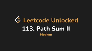 113. Path Sum II | Leetcode Unlocked - Python
