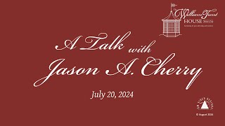 A Talk with Jason A Cherry on the Life of William Trent, Youngest Son of Judge William Trent