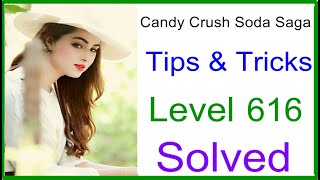 Candy Crush Soda Saga | Level 616 Solved - Tips \u0026 Tricks