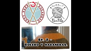 #retoteje3palabras2021​ Podcast de tejido FarFilò.  Ep:2  - Bolero y habaneras