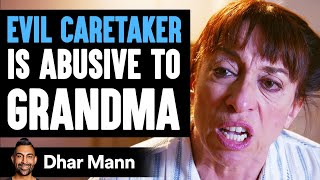 EVIL CARETAKER Tries To KILL GRANDMA, What Happens Is Shocking | Dhar Mann