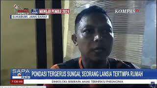 Pondasi Tergerus Sungai, Seorang Lansia Tertimpah Rumah