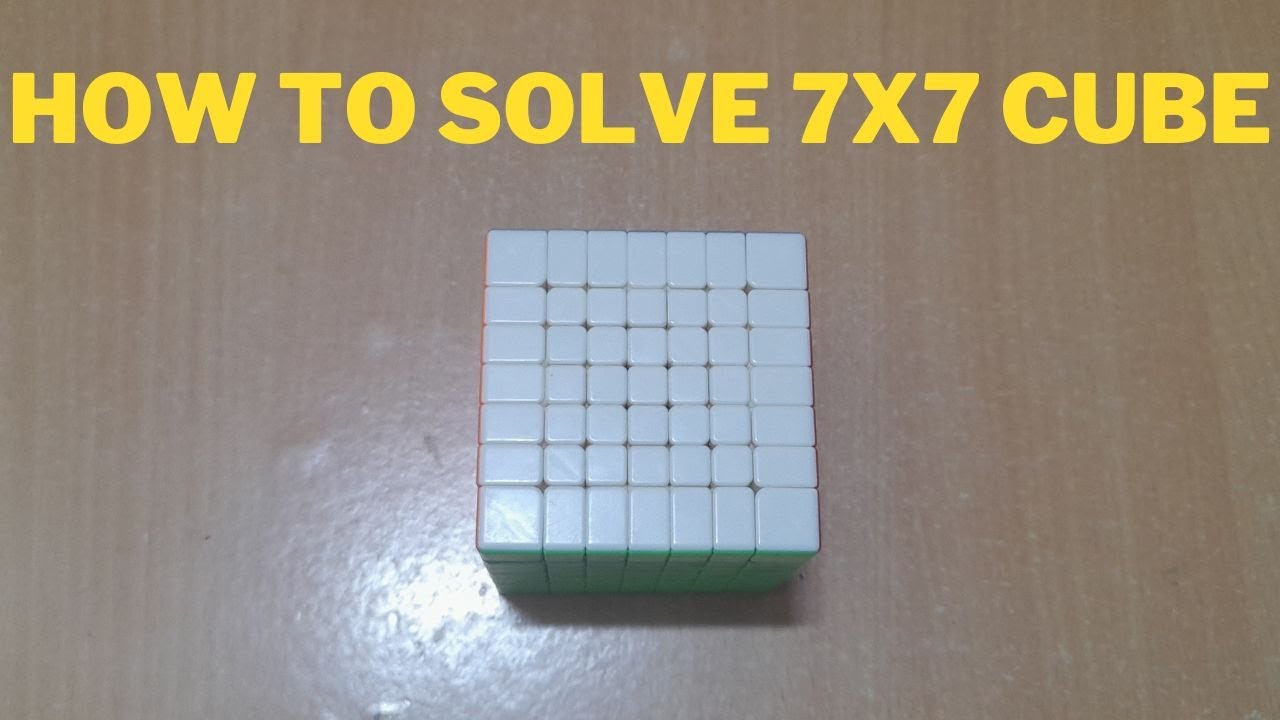 How To Solve 7x7 Cube Youtube