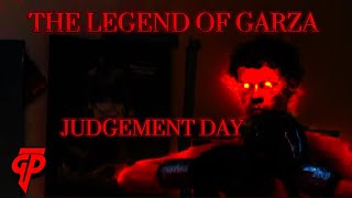 THE LEGEND OF GARZA | JUDGEMENT DAY ( EP2)