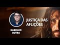 Justiça das Aflições | HAROLDO DUTRA DIAS  | 7ª Conferência Espírita do RN