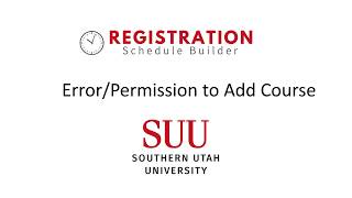 Registration Schedule Builder - Errors or Add Course Instructions