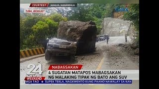 24 Oras: 4 sugatan matapos mabagsakan ng malaking tipak ng bato ang SUV