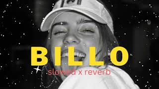 BILLO ( slowed x reverb )