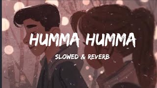 The Humma Song - Ok Jannu × A.R. Rahman | (slowed & reverb)